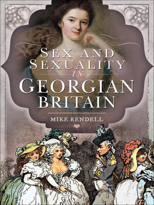 cover image of Sex and Sexuality in Georgian Britain